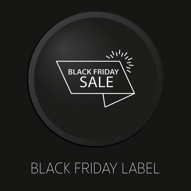 Icono de línea de vector mínimo de etiqueta de viernes negro en botón 3D aislado sobre fondo negro Vector Premium