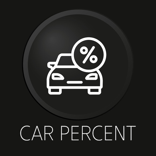 Icono de línea de vector mínimo de porcentaje de automóvil en botón 3D aislado sobre fondo negro Premium VectorxA