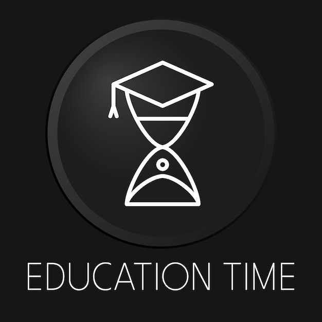 Icono de línea de vector mínimo de tiempo de educación en botón 3D aislado sobre fondo negro Vector Premium