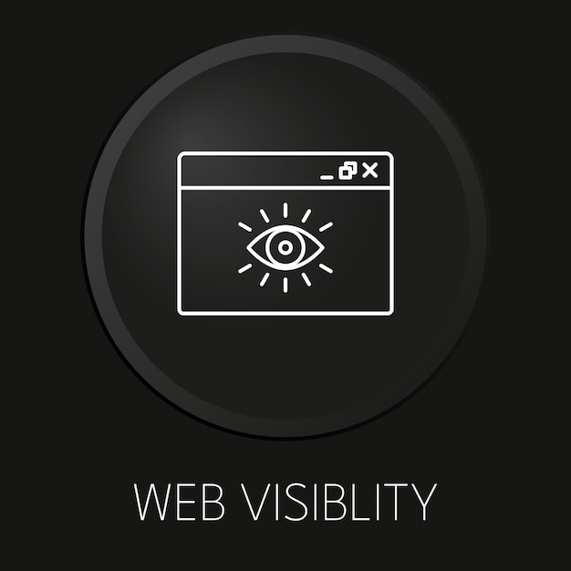 Icono de línea de vector mínimo de visibilidad web en botón 3D aislado sobre fondo negro Premium VectorxA