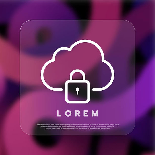 Icono de red de nube segura. Concepto de seguridad informática. Protección de Datos. Seguridad del servidor, inicio de sesión en el sitio web, panel de control. Estilo de morfismo de vidrio. Icono de línea vectorial para negocios y publicidad