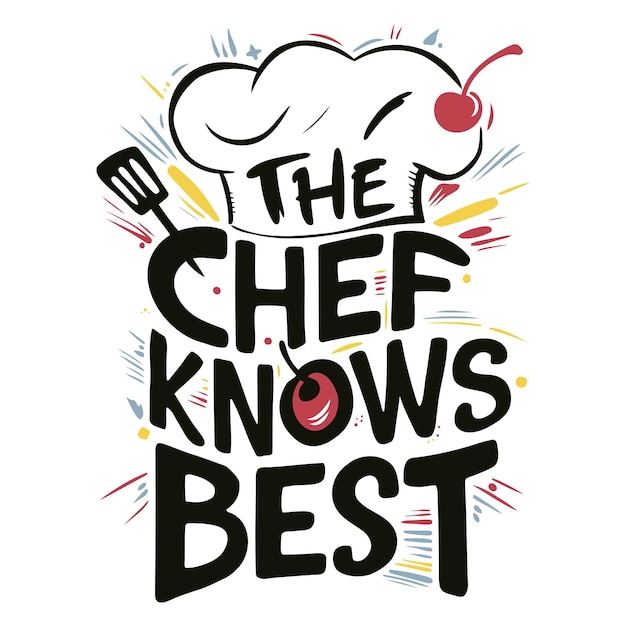 Una ilustración colorida de un sombrero de chef39s con una cereza una espátula y el texto THE CHEF KNOWS BEST