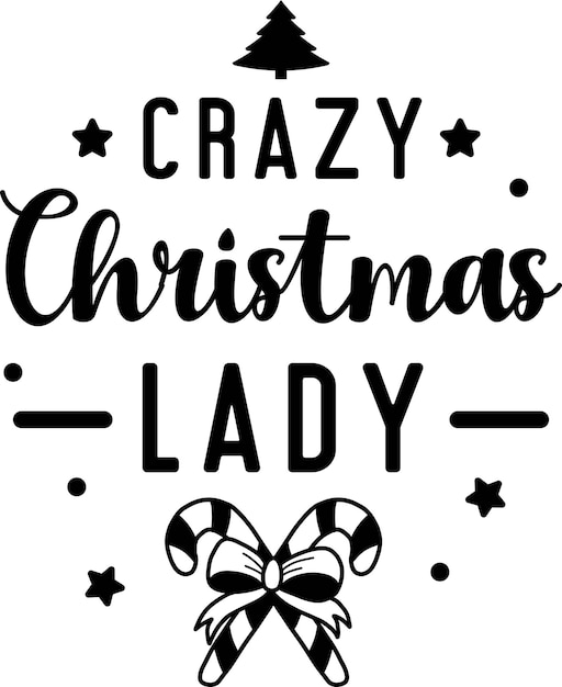 Ilustración de letras y citas de Crazy Christmas Lady