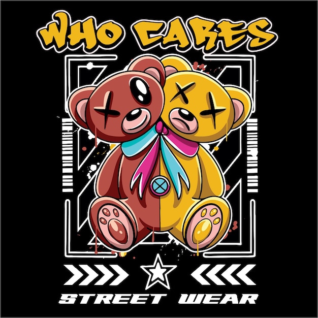 Ilustración de ropa de calle de oso de peluche con grafiti con el eslogan ¿a quién le importa?