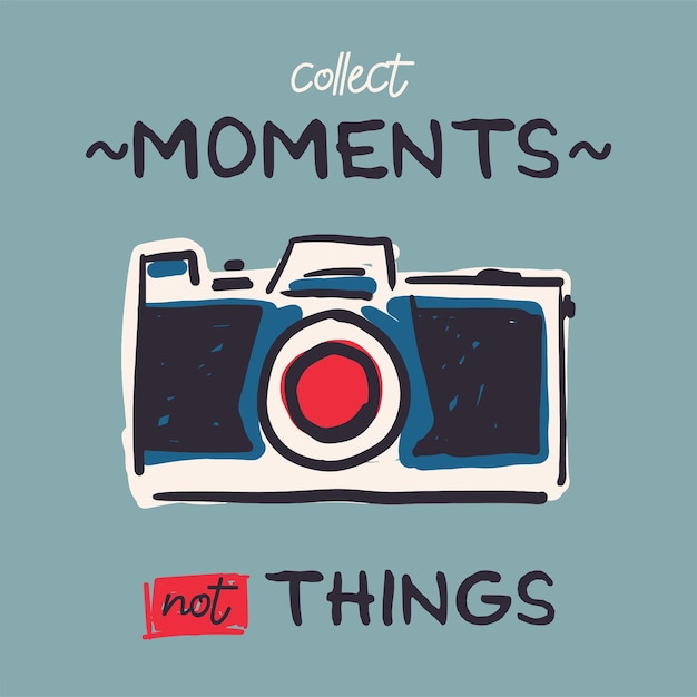 Ilustración de vector de cámara retro y coleccionar momentos, no cosas, letras inspiradoras