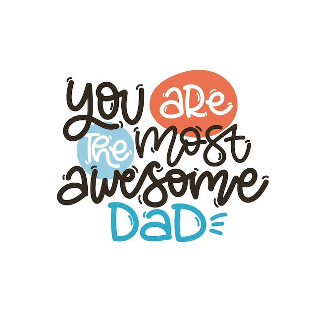 Ilustración vectorial dibujada a mano Frases de letras Eres el papá más impresionante Idea para postal de póster Una tarjeta de felicitación para el día del padre