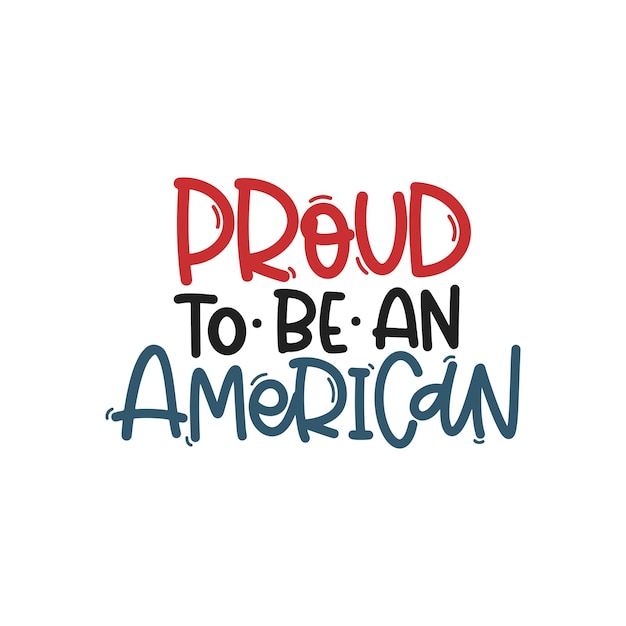 Ilustración vectorizada dibujada a mano Frases de letras Orgulloso de ser un cartón postal de póster Una tarjeta de felicitación para el Día de la Independencia de Estados Unidos