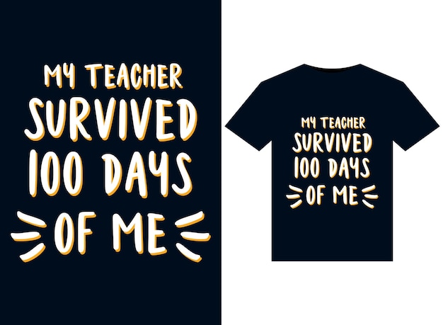 Ilustraciones de My Teacher Survived 100 Days Of Me para el diseño de camisetas listas para imprimir