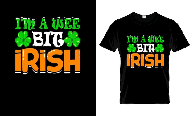 Im A Wee Bit Irish colorido T-Shirt gráfico Diseño de T-Shirt para el Día de San Patricio