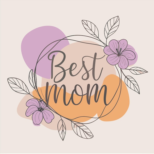 una imagen de un cartel del día de las madres con flores y un círculo que dice mejor madre