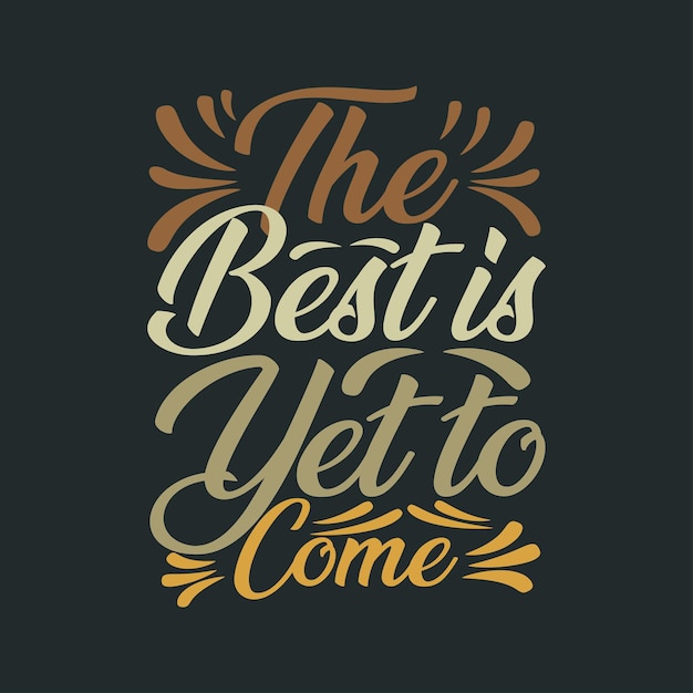 Imagen vectorial motivacional Lo mejor aún está por venir para vibraciones positivas
