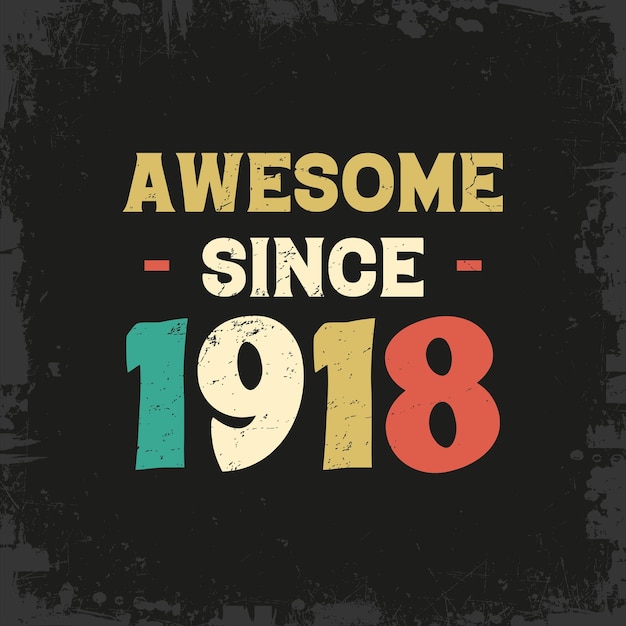 Vector impresionante desde 1918 diseño de camiseta