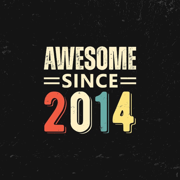 impresionante desde 2014 diseño de camiseta