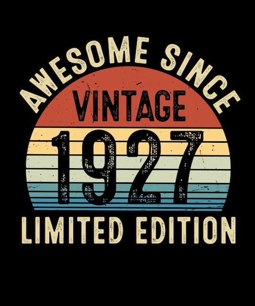Impresionante desde el diseño de la camiseta de cumpleaños de edición limitada de 1927.