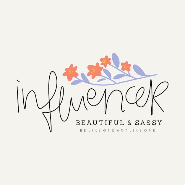 Influencia Eslogan tipográfico hermoso y atrevido con flores para estampados de camisetas.