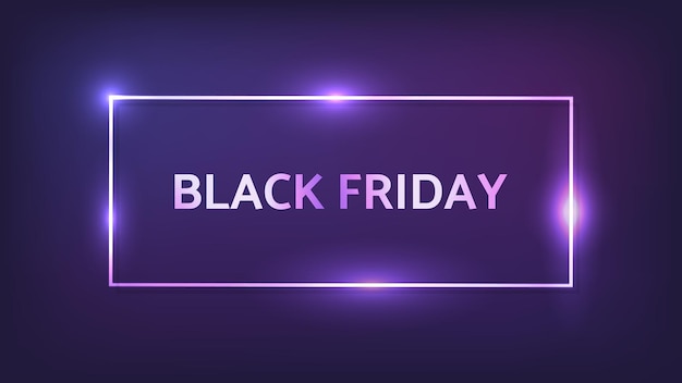 Inscripción del Black Friday en marco rectangular de neón con efectos brillantes Ilustración vectorial