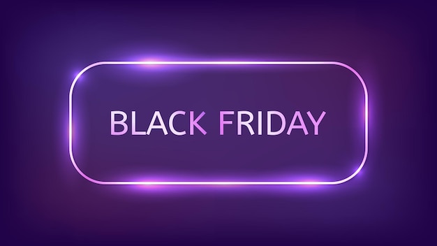 Inscripción del Black Friday en marco rectangular redondeado de neón con efectos brillantes Ilustración vectorial