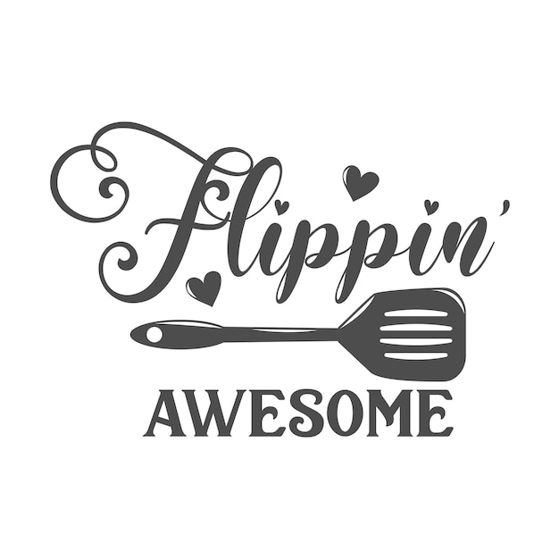 Inscripción de eslogan de cocina impresionante Flippin 'Cotizaciones de cocina vectorial Ilustración para impresiones