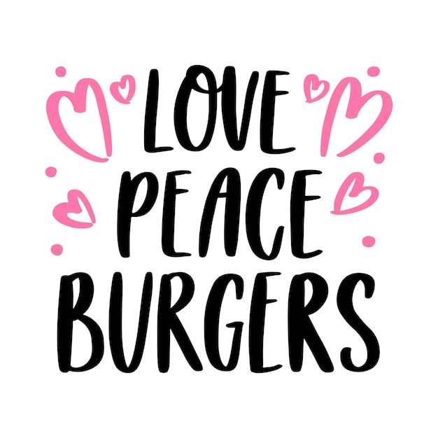 Vector la inscripción de handdrawing love peace burgers