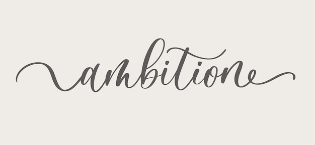 Inscripción de letras de ambición Ilustración de tinta Caligrafía de pincel moderno Aislado sobre fondo blanco