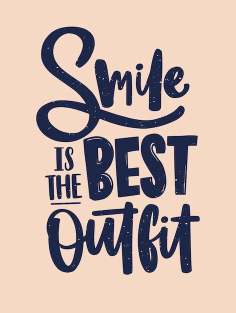 Inscripción Smile Is the Best Outfit escrita con fuente caligráfica cursiva.