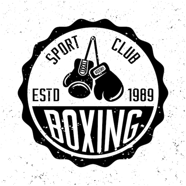 Insignia o logotipo de la etiqueta del emblema redondo monocromático del vector de boxeo en estilo vintage para el club deportivo en el fondo con texturas grunge extraíbles