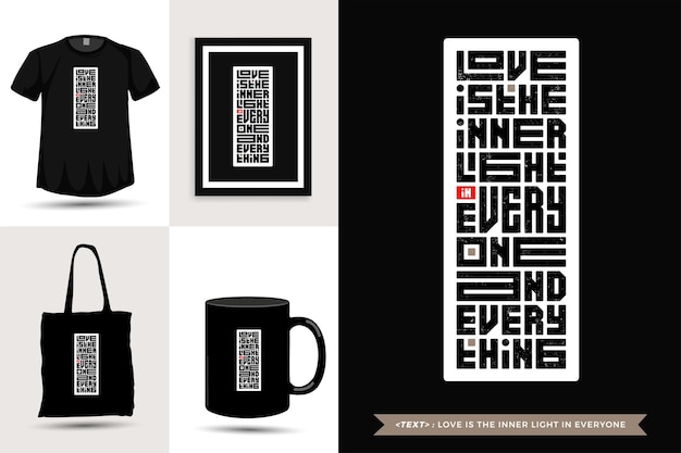 Inspiración de cita tipográfica el amor de la camiseta es la luz interior en todos y en todo. plantilla de diseño vertical de letras de tipografía