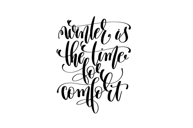 invierno el tiempo para la comodidad - inscripción de letras a mano cita positiva, ilustración de vector de caligrafía
