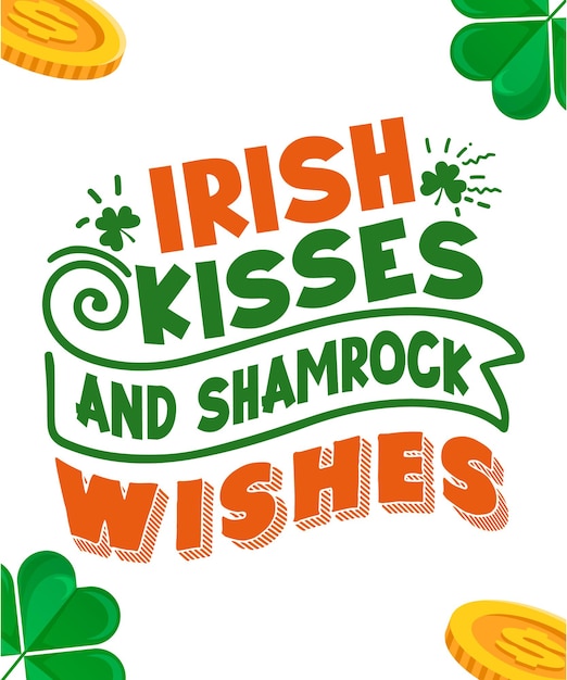 Irish kisses and shamrock wishes cita del día de san patricio diseño