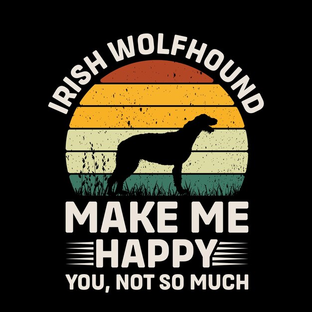 Irish Wolfhound me hace feliz no tan retro Vector de diseño de camisetas