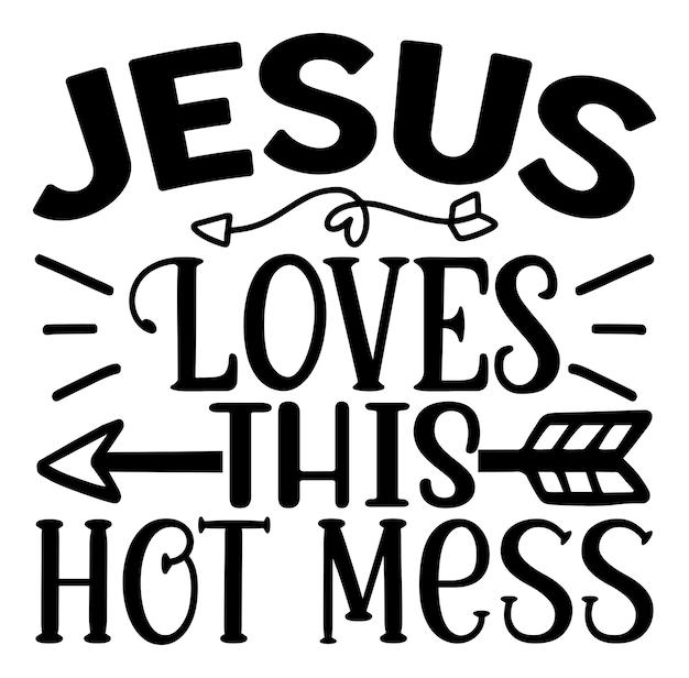 Jesús ama este desastre caliente
