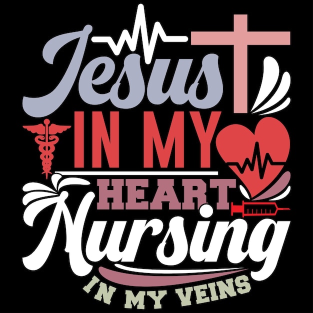 Vector jesús en mi corazón enfermería en mis venas gracioso diseño de camisa de enfermera amante de enfermería diseño gráfico