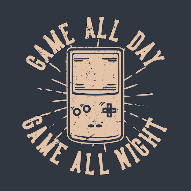 Juego de diseño de camisetas todo el día, juego toda la noche con consola de juegos, ilustración vintage portátil