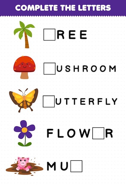 El juego educativo para niños completa las letras de la hoja de trabajo imprimible de la naturaleza del barro de la flor de la mariposa del hongo del árbol de la historieta linda