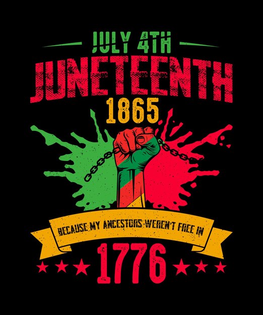 Juneteenth diseño de camiseta 4 de julio Juneteenth 1865 porque mis antepasados no fueron libres en 1776
