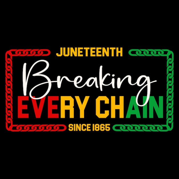 Juneteenth rompiendo todas las cadenas desde 1865 camiseta Juneteenth camiseta