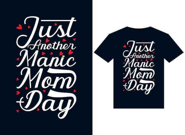 Just Another Manic Mom-Day ilustraciones para el diseño de camisetas listas para imprimir