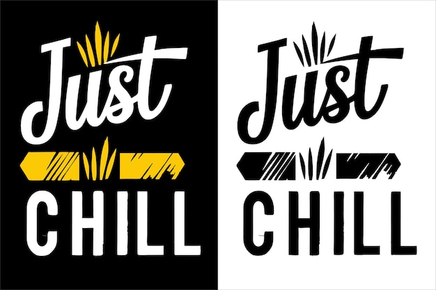 Just Chill Tipografía Diseño de camisetas Ilustración vectorial