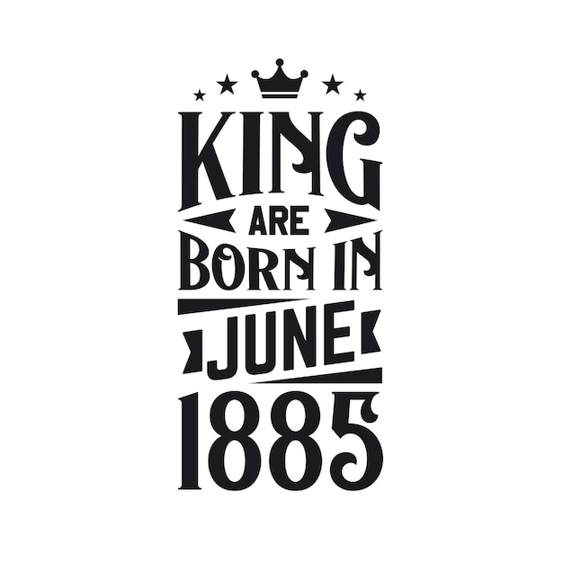 King nace en junio de 1885 nace en julio de 1885 retro vintage cumpleaños