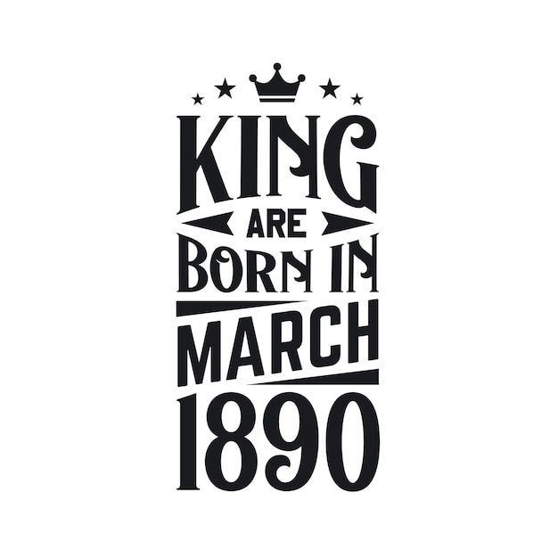 Vector king nacieron en marzo de 1890 nacido en marzo de 1880 retro vintage cumpleaños