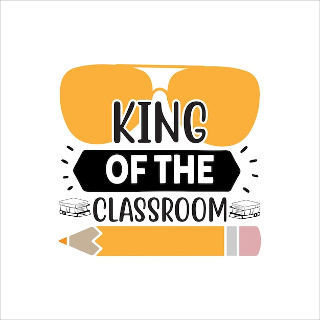 king_of_the_classroom Escuela de tipografía Diseño de camiseta Descarga gratuita