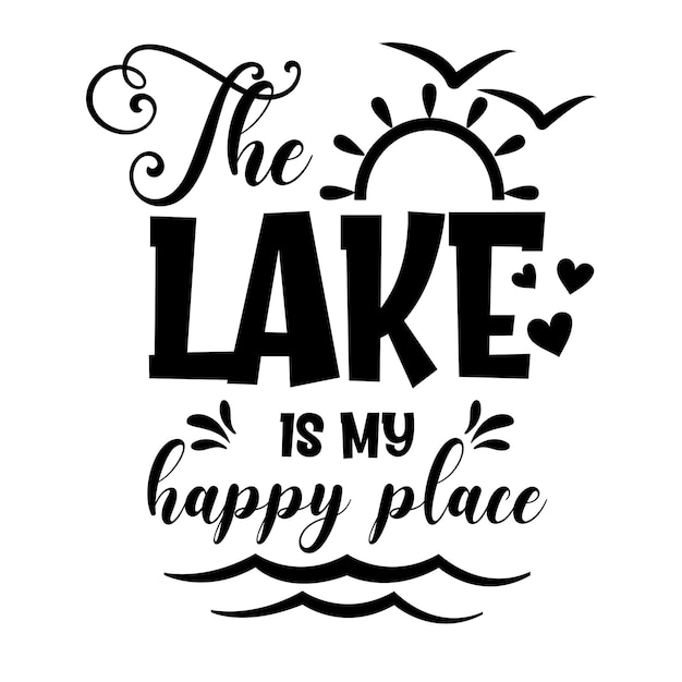 El lago es mi lugar feliz inscripción de eslogan motivacional Citas vectoriales Ilustración