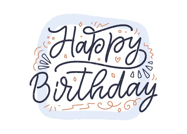 Lema de letras para feliz cumpleaños. Frase dibujada a mano. Texto de celebración de caligrafía moderna.