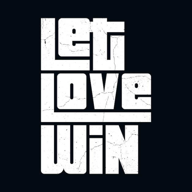 Let Love Win - Bold Typography