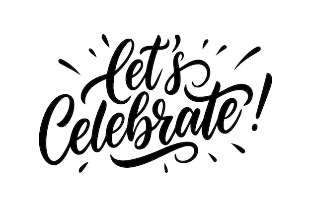Let39s celebrate Ilustración de caligrafía de letras a mano perfecta para invitaciones a eventos, pancartas de fiestas, materiales de marketing y campañas comerciales festivas o marca