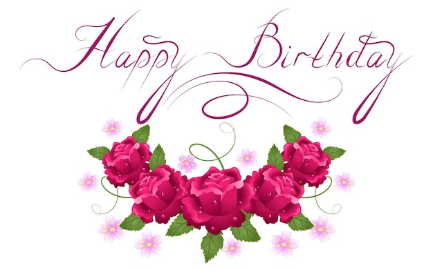 Letras caligráficas Feliz cumpleaños en la tarjeta de felicitación con rosas