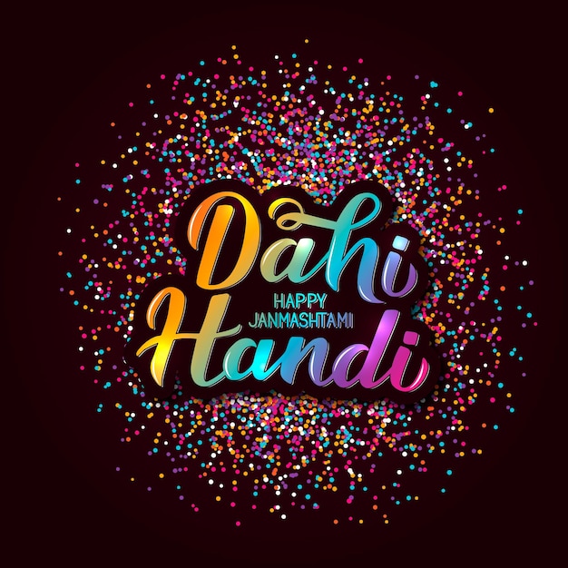 Letras de la mano de dahi handi con confeti de colores festival indio tradicional ilustración vectorial de janmashtami plantilla fácil de editar para tipografía, póster, pancarta, volante, invitación, etc.