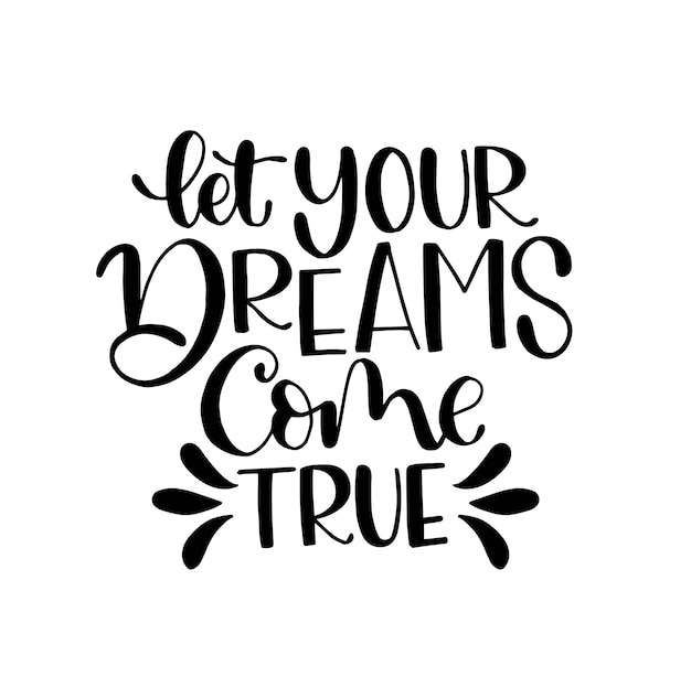 Letras a mano de una frase "deja tus sueños realidad", cita inspiradora