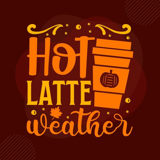 Letras de mano de tiempo de latte caliente Premium Vector Design