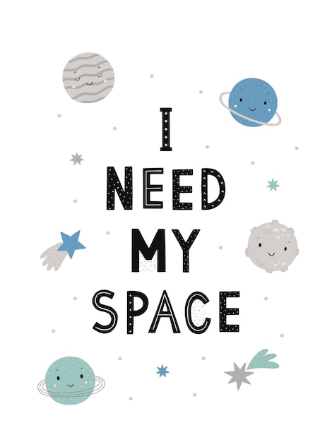 Letras necesito mi espacio. Planetas de divertidos dibujos animados. Ilustración de vector de espacio